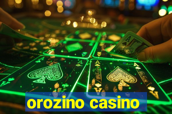 orozino casino